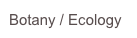 Botany / Ecology
